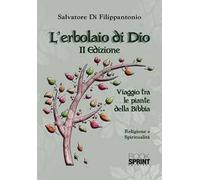 L'erbolaio di Dio. Viaggio tra le piante della Bibbia