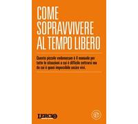 Lercio spiega robe. Come sopravvivere al tempo libero