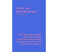 L'Ère du Solopreneur: Des personnes qui obtiennent des résultats de niveau entreprise avec l'IA par elles-mêmes
