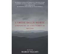 L'erede della morte. Cronache di una Terra di Mezzo