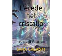L'erede nel cristallo: Il canto di Velarium