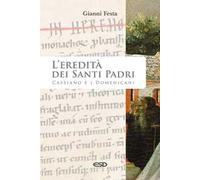 L'eredità dei Santi Padri. Cassiano e i Domenicani