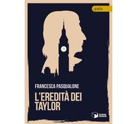 L'eredità dei Taylor - Pasqualone Francesca