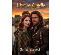 L'EREDITA' DEL CASTELLO: Quando le radici chiamano, il cuore risponde.