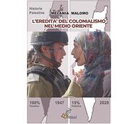 L'eredità del colonialismo nel Medio Oriente. Come le potenze imperialiste hanno plasmato il panorama mediorientale