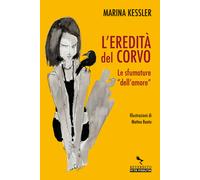 L'eredità del corvo. Le sfumature dell'«amore»