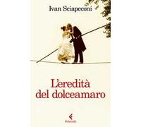 L'eredità del dolceamaro