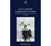 L'eredità del fascismo. Gli intellettuali, i giovani e la transizione al postfascismo (1943-1948)