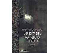 L'eredità del partigiano - Cardinali Franco