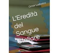 L'Eredità del Sangue Stellare