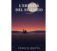 l'eredità del silenzio: Un giallo storico tra segreti e verità nascoste