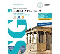 L'eredità del tempo. Per il biennio delle Scuole superiori. Con myLIM. Dalla preistoria alla crisi della Repubblica (Vol. 1)