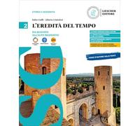 L'eredità del tempo. Per le Scuole superiori. Con myLIM. Da Augusto all'Alto Medioevo (Vol. 2)