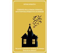 L'Eredità della Dimora Infestata: Un'Avventura Interattiva di Horror: Libro interattivo in cui il lettore può scegliere il corso della storia. Adatto dai 12 anni in su