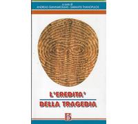L'eredità della tragedia - Giannakoulas A. (cur.); Thanopulos S. (cur.)