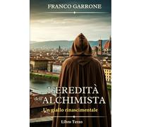 L'eredità dell'alchimista: Un giallo rinascimentale