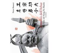 L'eredità dell'Arhat. Alla fonte del Kung Fu Shaolin