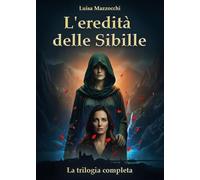 L'eredità delle Sibille - La trilogia completa