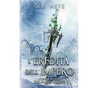 L'Eredità Dell'Impero - Cronache del Figlio del Pianto vol.1