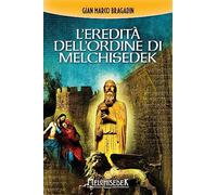 L'eredità dell'Ordine di Melchisedek