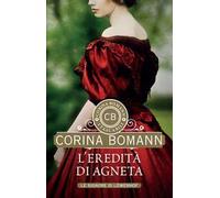 L'eredità di Agneta. Le signore di Löwenhof