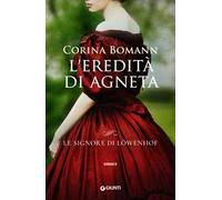 L'eredità di Agneta. Le signore di Löwenhof