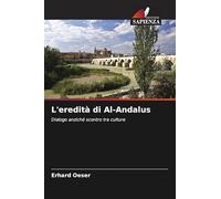 L'eredità di Al-Andalus: Dialogo anziché scontro tra culture