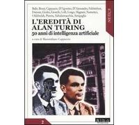 L'eredità di Alan Turing. 50 anni di intelligenza artificiale