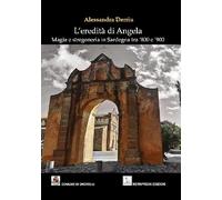 L'eredità di Angela. Magia e stregoneria in Sardegna tra '800 e '900