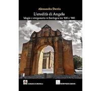 L'eredità di Angela. Magia e stregoneria in Sardegna tra '800 e '900