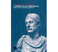 L'eredità di Annibale. Vol. 1: Roma e l'Italia prima di Annibale