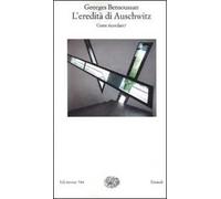 L'eredità di Auschwitz. Come ricordare?