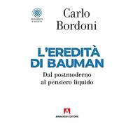 L'eredità di Bauman. Dal postmoderno al pensiero liquido