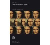L'eredità di Leonardo. Il genio che reinventò il mondo