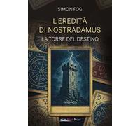 L'eredità di Nostradamus. La torre del destino