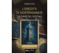L'eredità di Nostradamus. La torre del destino - Fog Simon