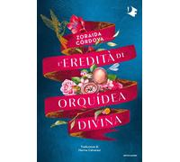 L'eredità di Orquídea Divina - Córdova Zoraida