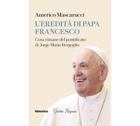 L'eredità di Papa Francesco. Cosa rimane del pontificato di Jorge Mario Bergogli