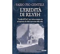 L'eredità di R'Lyeh - Gentile Fabio Pio