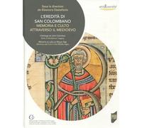 L'eredità di San Colombano: Memoria e culto attraverso il medioevo