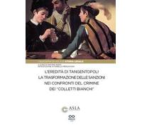 L'eredità di Tangentopoli. La trasformazione delle sanzioni nei confronti del crimine dei «colletti bianchi»