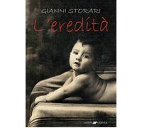 L'eredità. Ediz. a colori - Storari Gianni