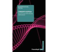 L'eredità estesa. Una nuova visione dell'ereditarietà e dell'evoluzione