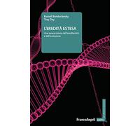 L' eredità estesa. Una nuova visione dell'ereditarietà e dell'evoluzione