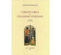 L'eredità greca e l'ellenismo veneziano