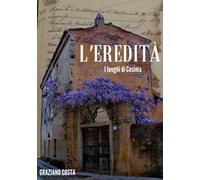 L'eredità. I luoghi di Cosima