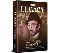 L'eredità: la vita e gli insegnamenti del rabbino Zvi Aryeh Rosenfeld