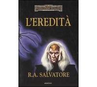 L'eredità. L'eredità di Drizzt. Vol. 1