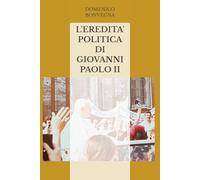 L'EREDITA' POLITICA DI GIOVANNI PAOLO II