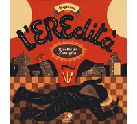 L'eredità. Ricette di famiglia